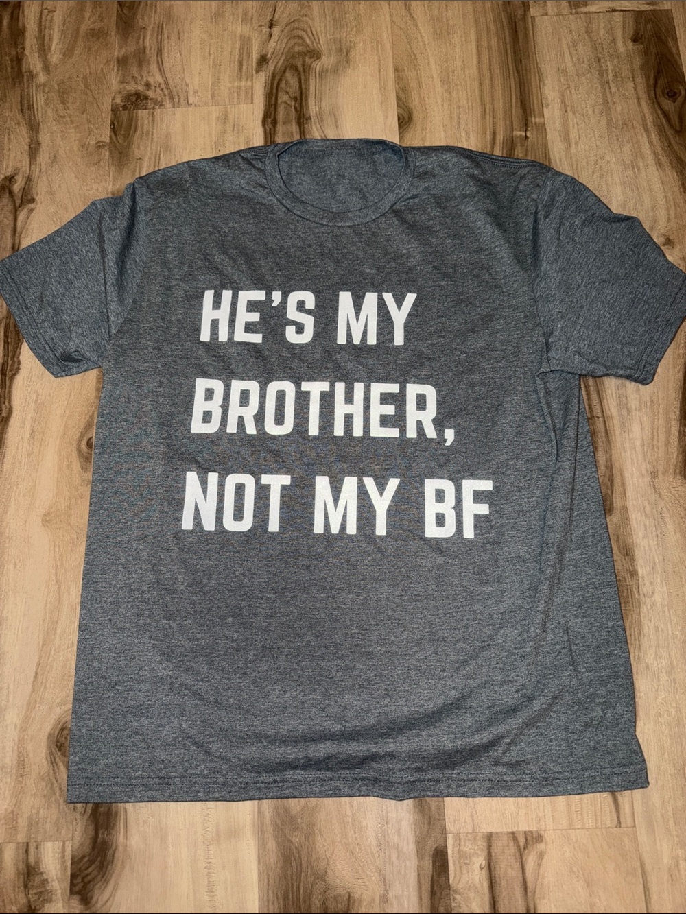 Gildan Gray Graphic Tee HE'S MY BROTHER, NOT MY BF joke funny sibling sister L